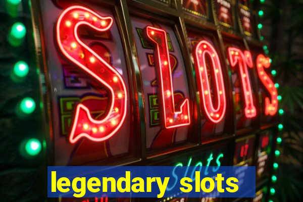 legendary slots - casino games